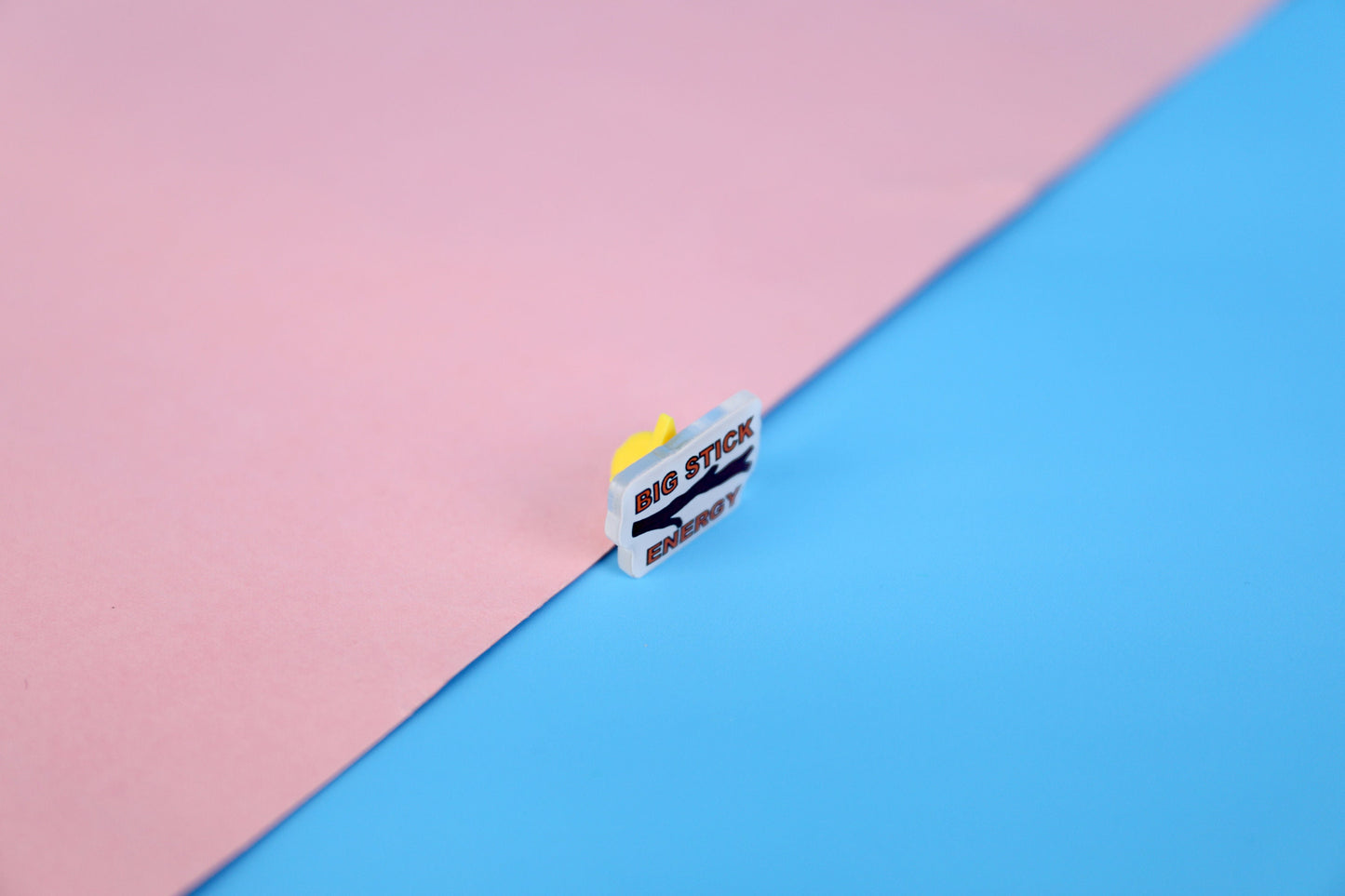 Big Stick Energy Acrylic Pin | 1" Die Cut Acrylic Pin