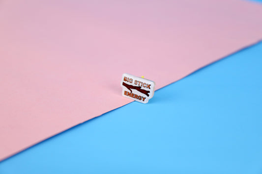 Big Stick Energy Acrylic Pin | 1" Die Cut Acrylic Pin