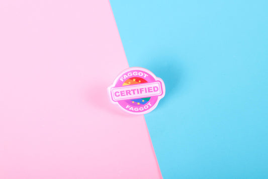 Certified Queer/Gay Term Acrylic Pin | 1" Die Cut Acrylic Pin